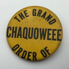 Scarce Vintage THE GRAND ORDER OF CHAQUOWEEE Button Pin Pinback Help Unsure C8 picture