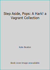 Step Aside, Pops: A Hark a Vagrant Collection by Beaton, Kate picture