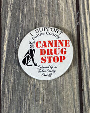 Vintage 2 1/4” I Support Saline County Canine Drug Stop Pin picture