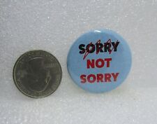 Sorry Not Sorry Button Pin picture