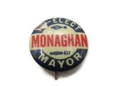 Re Elect Monaghan Mayor Vintage Political Pin (Some Damage) picture