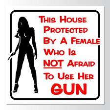 House Protected Female NOT Afraid GUN Beware 12