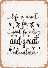 Life is Meant For Good Friends and Great Adventures - Vintage Rusty Look picture