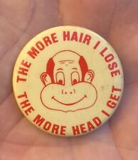 VINTAGE COUNTER CULTURE FUNNY SEXY HIPPIE PIN BACK BUTTON 1.25” 1970s HUMOR BALD picture