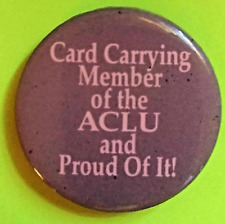 A.C.L.U. - CARD CARRYING MEMBER OF THE ACLU AND PROUD OF IT 1988 protest button picture