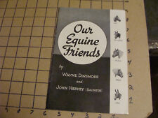 orig PAPER -- 1944 OUR EQUINE FRIENDS - BOOKLET - wayne dinsmore 32pgs picture