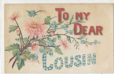 Large Letter postcard - To My Dear Cousin - Flowers - 1908 picture