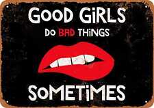 Metal Sign - Good Girls Do Bad Things Sometimes (BLACK) -- Vintage Look picture