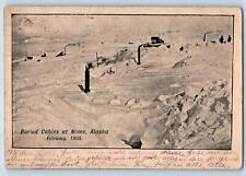 Nome Alaska AK Postcard Buried Cabins February 1903 Winter Time 1905 Antique picture