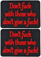 Don't F With Those Who Don't Give A F Biker PATCH |2PC IRON ON OR SEW 3.5