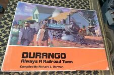 Durango: Always a Railroad Town Dorman 1987 Narrow Gauge RR FREE USA SHIPPING picture