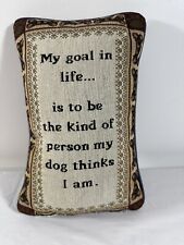 Pillow Dog Lovers Decor “My Goal In Life Is To Be The Person My Dog Thinks I Am