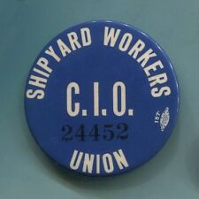 C. 1940s C.I.O.  SHIPYARD WORKERS UNION  Badge No. 24452  Labor Union Cause  Pin picture