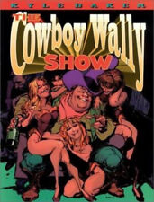 The Cowboy Wally Show Paperback Eric, Baker, Kyle Baker picture