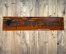 Sunny? We Are Swimming Lake Cabin Den Red Cedar Wood Metal Flake Sign Handmade picture