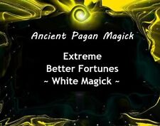 Extreme Better Fortunes - White Magick - Pagan Casting ~ picture
