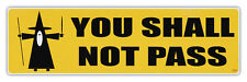 Bumper Sticker Decal - You Shall Not Pass - Lord of the Rings picture