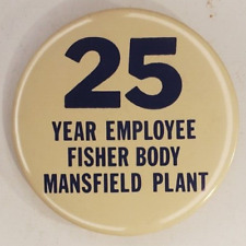 Vintage 70s Fisher Auto Body 25 Year Employee Pinback Button GM Chevy  Mansfield picture