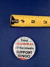 Vtg KEEP GRANDMA'S OFF THE STREETS SUPPORT BINGO Pin Button Pinback *110-R picture