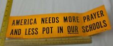 America Needs More Prayer and Less Pot in our Schools 1960s-70s bumper sticker picture