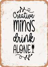 Metal Sign - Creative Minds Drink Alone - Vintage Rusty Look picture