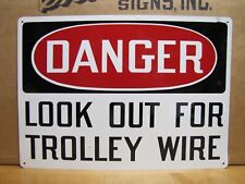 DANGER LOOK OUT FOR TROLLEY WIRE Original Old Sign Stonehouse Colorado NOS picture