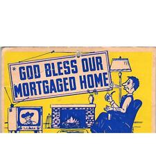 Vintage Postcard Motto Mailer God Bless Our Mortgaged Home Joke SE5 picture