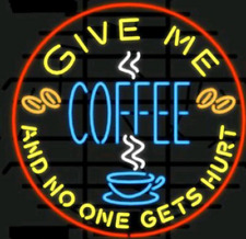 Give Me Coffee Neon Sign 24