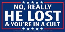 TRUMP LOST NO REALLY HE LOST & YOU'RE IN A CULT WVPO-00677 8