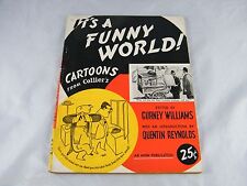 IT'S A FUNNY WORLD CARTOONS ~ FROM COLLIERS ~ EDITED BY GURNEY WILLIAMS 1945 picture