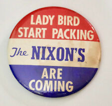 Lady Bird Start Packing The Nixon's Are Coming vintage political pin badge picture