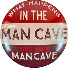 What Happens In The Man Cave Stays In The Man Cave Dome Sign, 15