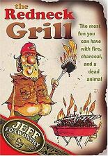 The Redneck Grill: The Most Fun You Can Have with Fire, Charcoal, and a Dead... picture