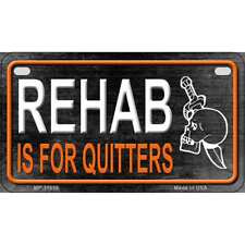 Rehab Is For Quitters Novelty Metal Motorcycle Plate MP-11658 picture