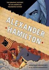 Alexander Hamilton: The Graphic History of an American Founding Father - GOOD picture
