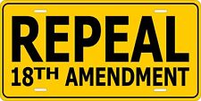 REPEAL 18TH AMENDMENT License Plate Personalized Car Bike Moped Motorcycle picture