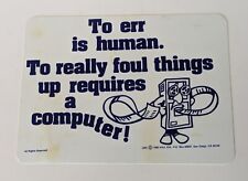 Vntg 1980 To Err Is Human, But To Really Foul Things Up You Need A Computer Sign picture