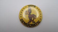 Vintage Genuine VOTE DEMOCRATIC Democrat Say It With Buttons Pin Back 2.25