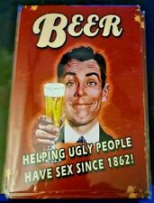 Beer Helping Ugly People Metal Sign 12