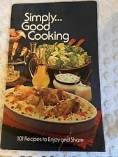 Vintage Simply Good Cooking -101 Recipes To Enjoy And Share picture