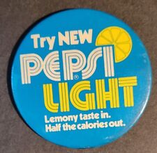 Try New Pepsi Light Lemony Taste In Half Calories Out. Pinback Button Vintage 3