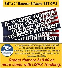 If you're gonna burn our flag wrap yourself in it bumper sticker set of 2 8.6