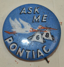 Vintage 1968 Ask Me 68 Stork Pontiac Automobile Advertising Pin Pinback Button picture
