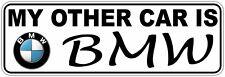 My Other Car Is BMW Funny Car Bumper Vinyl Sticker Decal 7