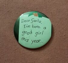 Vintage Dear Santa, I've Been A Good Girl This Year Button Pin Christmas Holiday picture