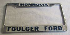 VINTAGE FOULGER FORD MONROVIA LICENSE PLATE FRAME picture