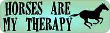 10in x 3in Horses Are My Therapy Vinyl Sticker Car Truck Vehicle Bumper Decal picture