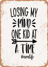 Metal Sign - Losing My Mind One - Vintage Rusty Look picture