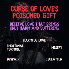 Curse of Love's Poisoned Gift - Receive Harmful Love Authentic Black Magic Curse picture