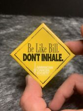 Be Like Bill - Bill Clinton - Don't Inhale - American Cancer Society Promo Pin picture